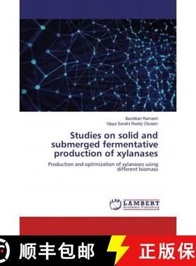 预订 Studies on solid and submerged fermentative production of xylanases [9786200586728]