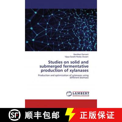 预订 Studies on solid and submerged fermentative production of xylanases [9786200586728]