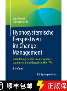 【3-4周达】Hypnosystemische Perspektiven im Change Management : Veränderung steuern in einer volatil... [9783662643587]