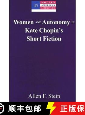 预订 Women and Autonomy in Kate Chopin's Short Fiction [9780820474427]