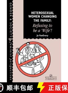 【3-4周达】Heterosexual Women Changing The Family : Refusing To Be A Wife! [9780748402847]