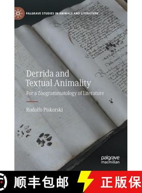 【3-4周达】Derrida and Textual Animality : For a Zoogrammatology of Literature [9783030517311]