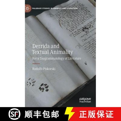 【3-4周达】Derrida and Textual Animality : For a Zoogrammatology of Literature [9783030517311]