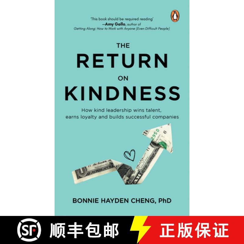 【3-4周达】The Return on Kindness: How Kind Leadership Wins Talent, Earns Loyalty, and Builds Success... [9789815017984]