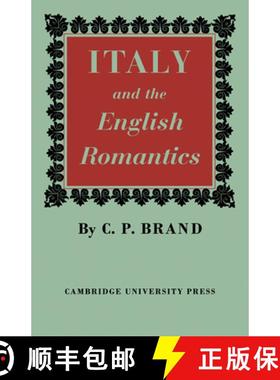 【3-4周达】Italy and the English Romantics: The Italianate Fashion in Early Nineteenth-Century England [9780521247290]