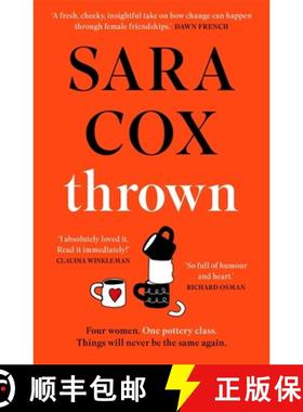 【3-4周达】Thrown: THE SUNDAY TIMES BESTSELLING gorgeous novel of love, friendship and pottery for be... [9781529392494]