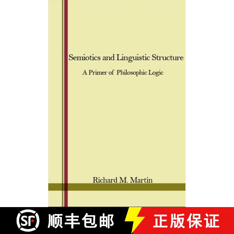 【3-4周达】Semiotics and Linguistic Structure: A Primer of Philosophic Logic [9780873953818]