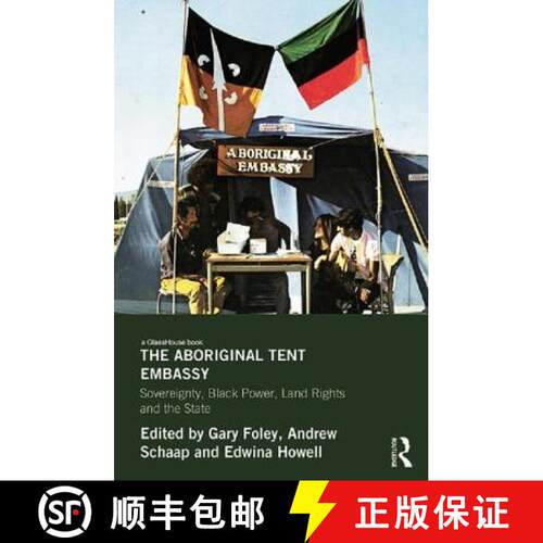 【3-4周达】The Aboriginal Tent Embassy : Sovereignty, Black Power, Land Rights and the State [9780415839518]
