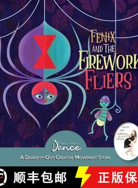 【3-4周达】Fenix and the Firework Fliers: A Dance-It-Out Creative Movement Story [9781955555838]