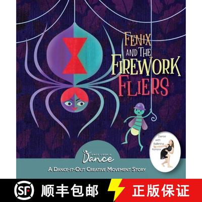 【3-4周达】Fenix and the Firework Fliers: A Dance-It-Out Creative Movement Story [9781955555838]