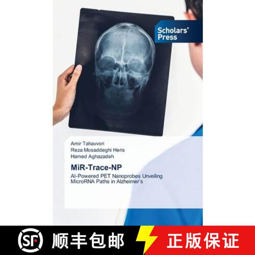 【3-4周达】MiR-Trace-NP: AI-Powered ‏PET ‏Nanoprobes ‏Unveiling ‏MicroRNA ‏Paths ‏in ‏Alzheime... [9786208419622]