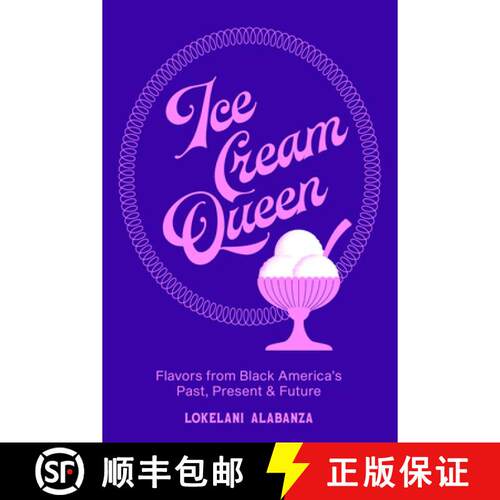 【3-4周达】精装 Ice Cream Queen – Flavors from Black America`s Past, Present, & Future [9780393881646]