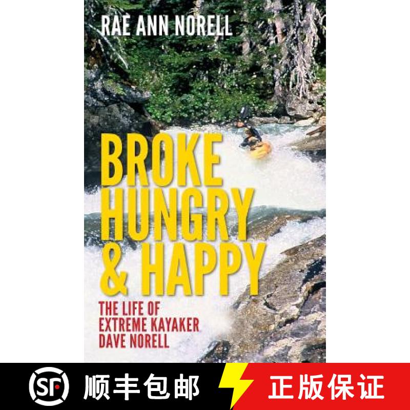 【3-4周达】Broke, Hungry, and Happy: The Life of Extreme Kayaker Dave Norell [9781612060613]