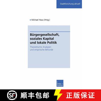 【3-4周达】Bürgergesellschaft, soziales Kapital und lokale Politik: Theoretische Analysen und empiri... [9783810034243]