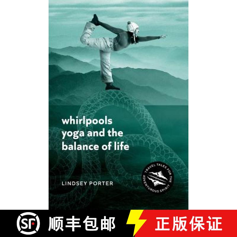 【2-3周达】Whirlpools, Yoga and the Balance of Life: Travel Tales for the Adventurous Spirit [9780648407560]