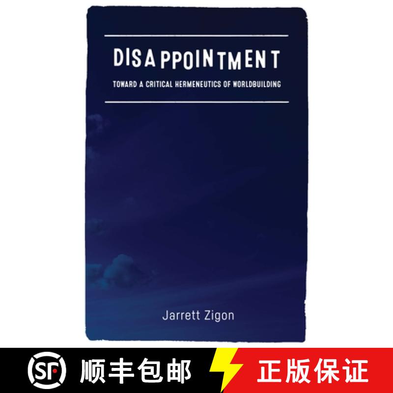【3-4周达】Disappointment: Toward a Critical Hermeneutics of Worldbuilding [9780823278237]