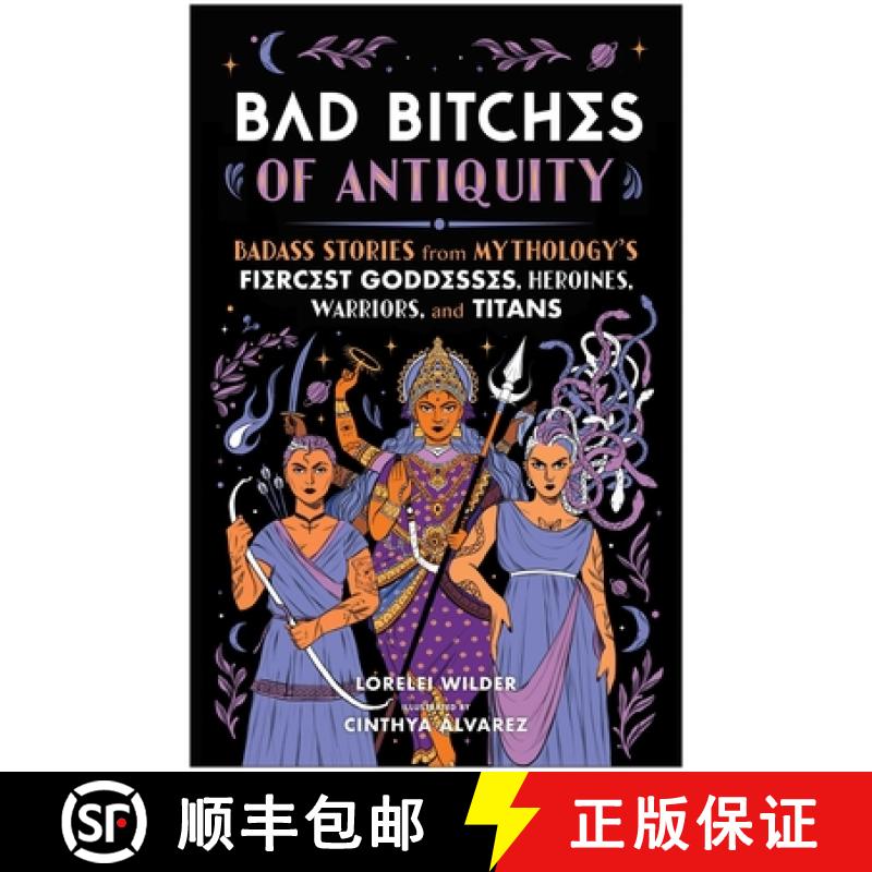 【3-4周达】Bad Bitches of Antiquity: Badass Stories from Mythology's Fiercest Goddesses, Heroines, Wa... [9781637747049]