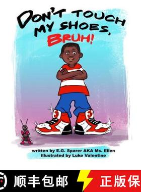 预订 Don't Touch My Shoes, Bruh! [9780692962992]