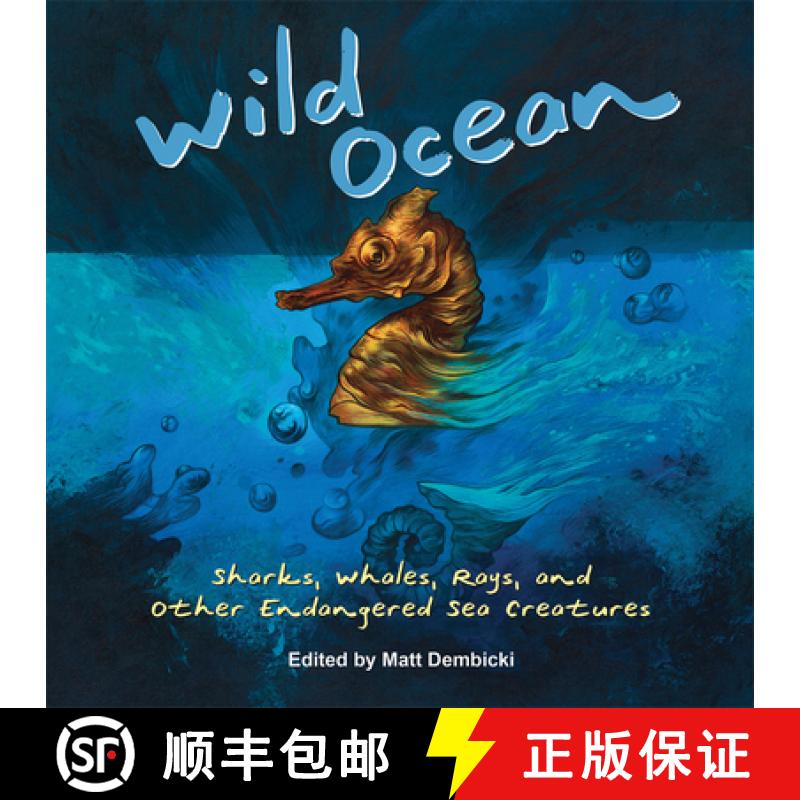 预订 Wild Ocean: Sharks, Whales, Rays, and Other Endangered Sea Creatures [9781938486388]
