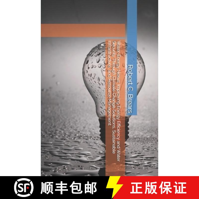 【3-4周达】Water-Energy Nexus: Improving Energy Efficiency and Water Security Through Climate Change ... [9781991370792]图片