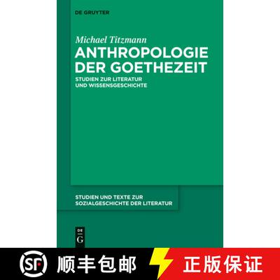 【3-4周达】精装 Anthropologie der Goethezeit – Studien zur Literatur und Wissensgeschichte [9783484351196]