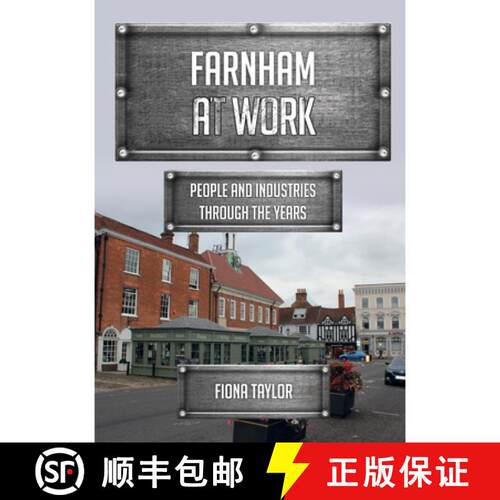 【3-4周达】Farnham at Work: People and Industries Through the Years [9781398113558]