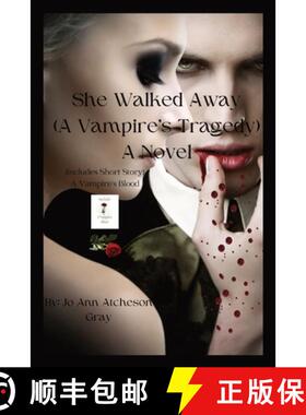 预订 She Walked Away A Novel: (A Vampire's Tragedy) [9798869051967]