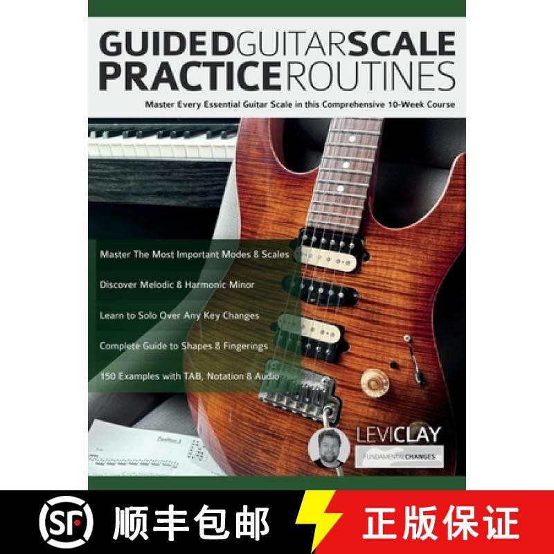 【3-4周达】Guided Guitar Scale Practice Routines: Master Every Essential Guitar Scale in this Compreh... [9781789334449]