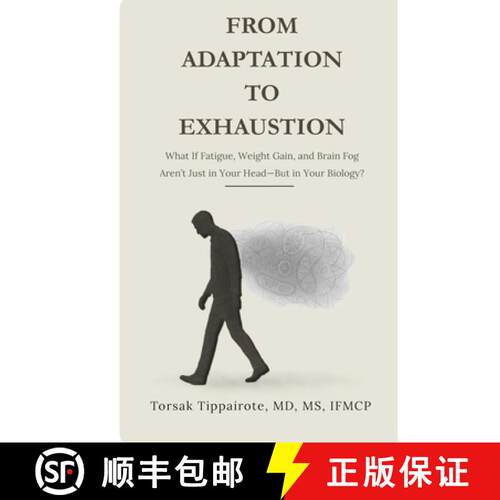 【3-4周达】From Adaptation To Exhaustion: What If Fatigue, Weight Gain, and Brain Fog  Aren't Just in... [9786169481607]