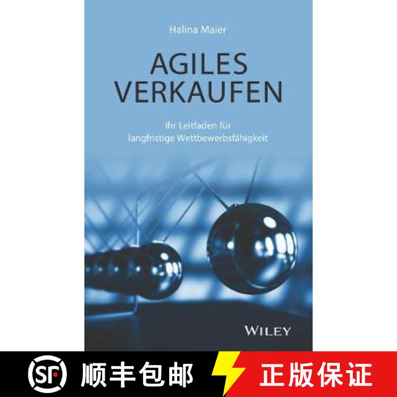【3-4周达】Agiles Verkaufen - Ihr Leitfaden fur langfristige Wettbewerbsfahigkeit: Ihr Leitfaden fur ... [9783527509324]