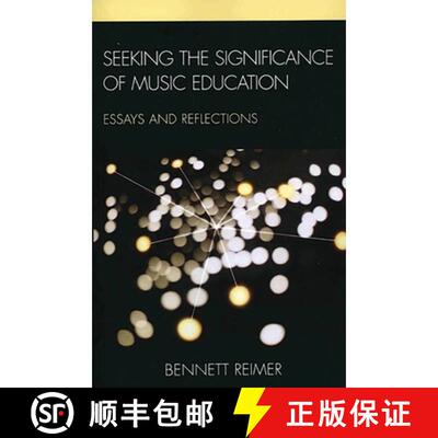 【3-4周达】Seeking the Significance of Music Education : Essays and Reflections [9781607092360]
