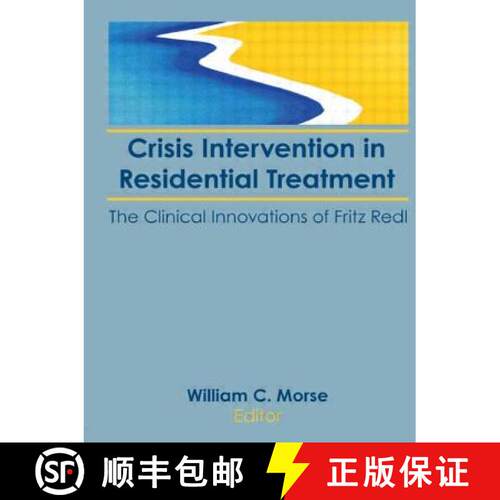 【3-4周达】精装 Crisis Intervention in Residential Treatment: The Clinical Innovations of Fritz Redl [9781560242154]