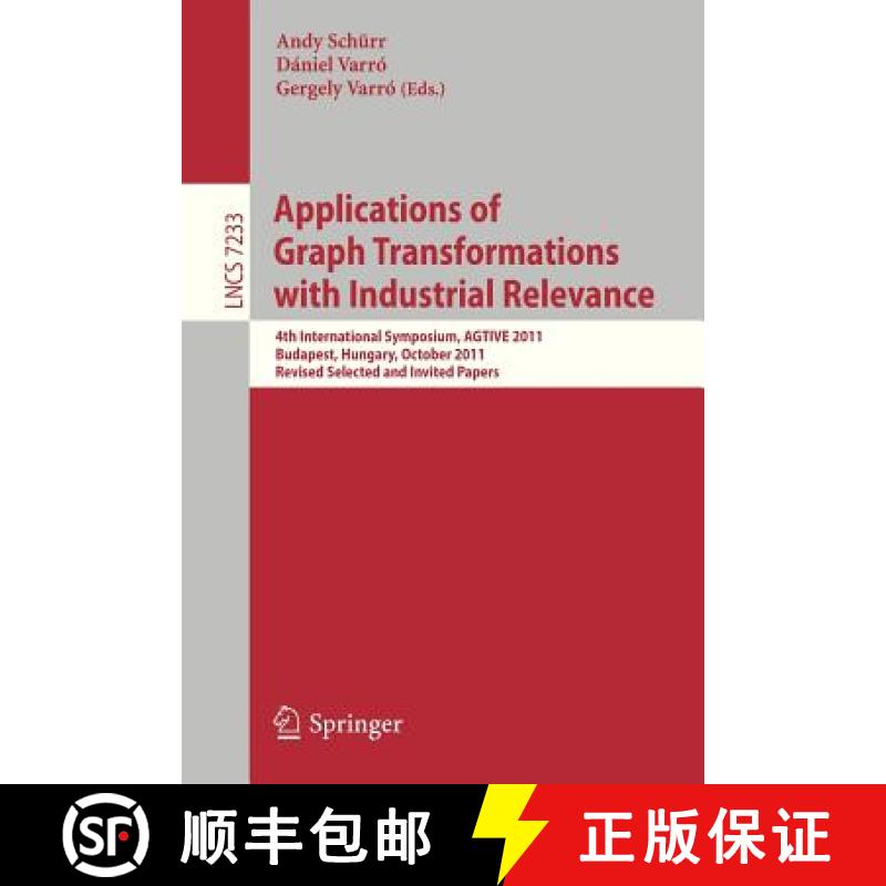 【3-4周达】Applications of Graph Transformations with Industrial Relevance: 4th International Symposi... [9783642341755]