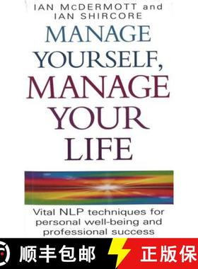 【3-4周达】Manage Yourself, Manage Your Life: Vital NLP Techniques for Personal Well-Being and Profes... [9780749919900]