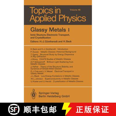 【3-4周达】Glassy Metals I: Ionic Structure, Electronic Transport, and Crystallization (Softcover rep... [9783662308981]