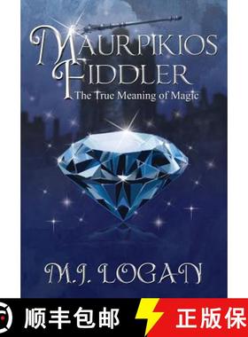 预订 Maurpikios Fiddler: The True Meaning of Magic [9780989921213]