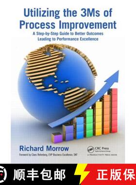 【3-4周达】Utilizing the 3Ms of Process Improvement : A Step-by-Step Guide to Better Outcomes Leading... [9781439895603]