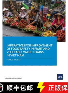 【3-4周达】Imperatives for Improvement of Food Safety in Fruit and Vegetable Value Chains in Viet Nam [9789292700072]