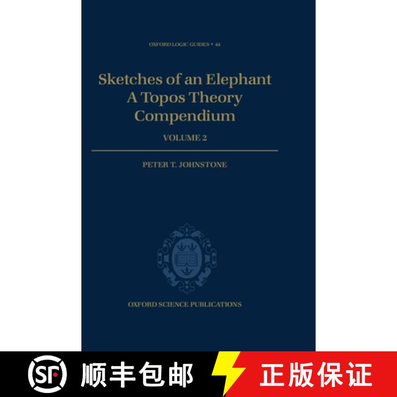 【3-4周达】Sketches of an Elephant: A Topos Theory Compendium: Volume 2 [9780198515982]