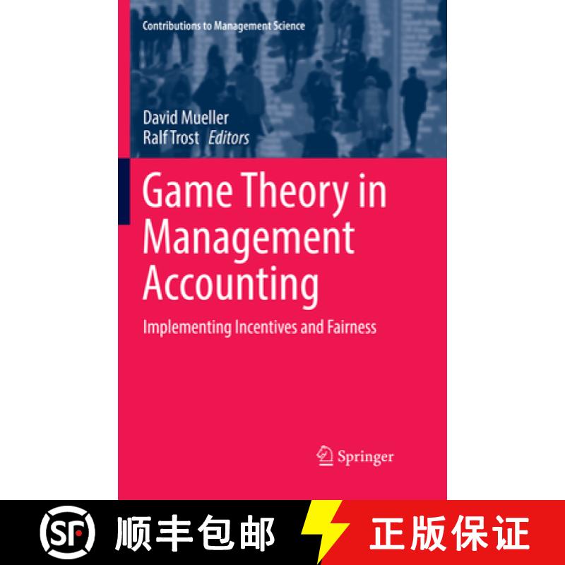 【3-4周达】Game Theory in Management Accounting: Implementing Incentives and Fairness [9783319871196]