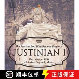 【3-4周达】Justinian I: The Peasant Boy Who Became Emperor - Biography for Kids | Children's Biograph... [9798869435866]