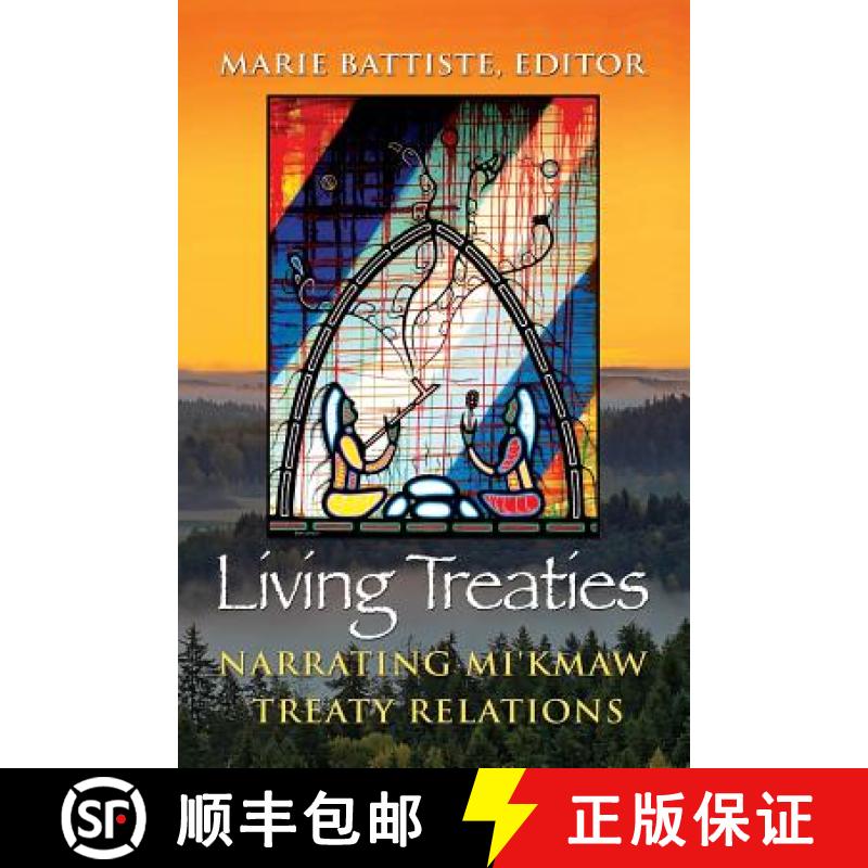 【2-3周达】Living Treaties: Narrating Mi'kmaw Treaty Relations [9781772060539]