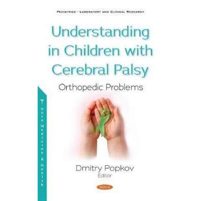 【4周达】Understanding in Children with Cerebral Palsy: Orthopedic Problems [9781536180466]