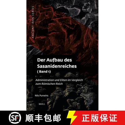 预订 精装 Der Aufbau Des Sasanidenreiches: Administration Und Eliten Im Vergleich Zum Römischen Reic... [9789004736313]