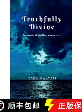 预订 Truthfully Divine : Fragments of emotions and desires [9781637818800]