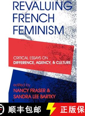 【3-4周达】Revaluing French Feminism: Critical Essays on Difference, Agency, and Culture [9780253206824]