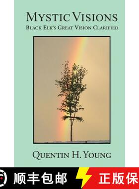 【3-4周达】Mystic Visions: Black Elk's Great Vision Clarified [9780692982617]