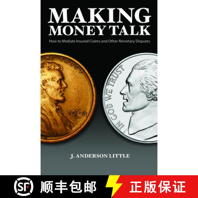 【3-4周达】Making Money Talk : How to Mediate Insured Claims and Other Monetary Disputes [9781590318256]