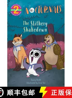 【3-4周达】The Slithery Shakedown: The Nocturnals Grow & Read Early Reader, Level 2 [9781944020163]