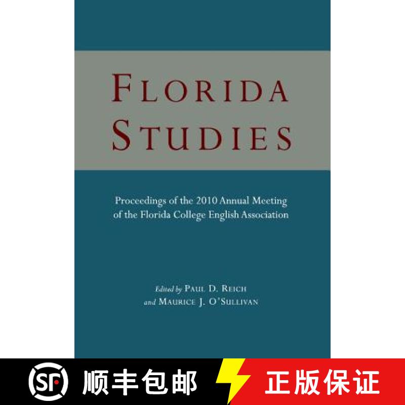 预订 Florida Studies: Proceedings of the 2010 Annual Meeting of the Florida College English Association [9781443832755]